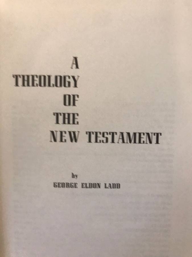 A Theology of the New Testament - George Eldon Ladd (1979 Hardcover)