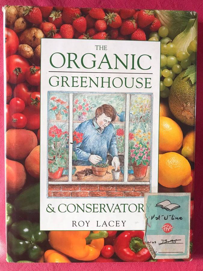 The Organic Greenhouse & Conservatory - Roy Lacey