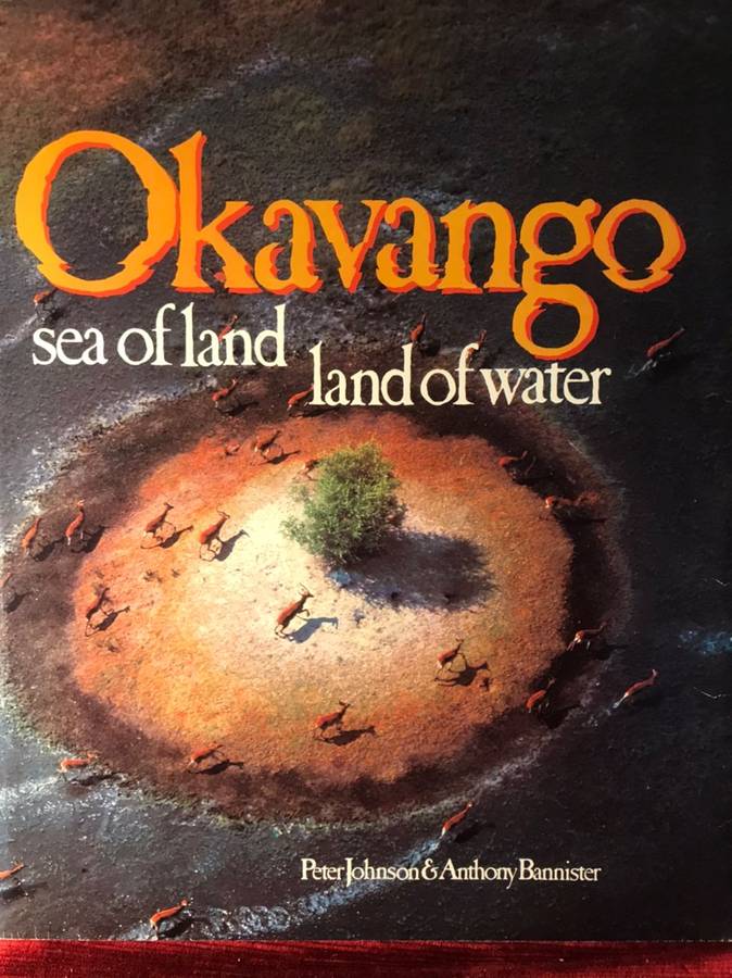 Okavango: Sea of Land, Land of Water - Peter Johnson & Anthony Bannister (1977 1st Ed Hardcover)