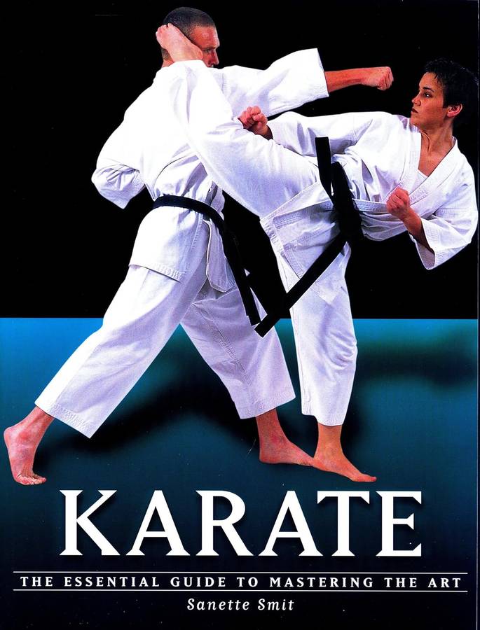 Karate: The Essential Guide to Mastering the Art Paperback