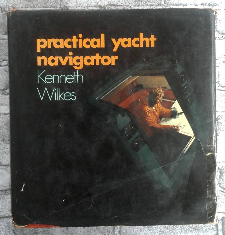 Practical Yacht Navigator by Kenneth Wilkes