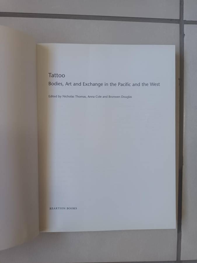 Tattoo: Bodies, Art, and Exchange in the Pacific and the West - History of Tatooing, 1st Edition