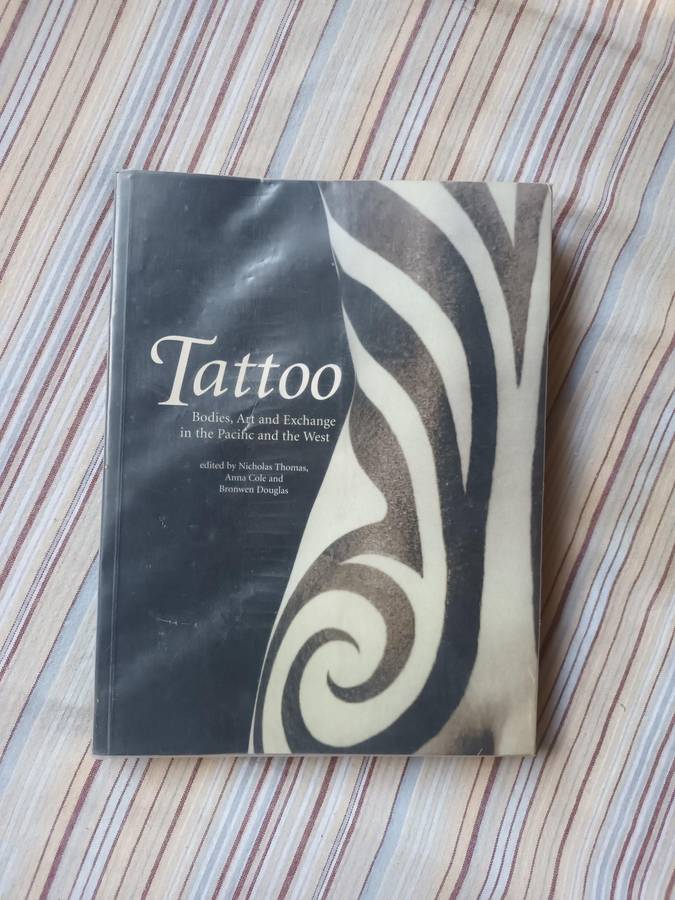 Tattoo: Bodies, Art, and Exchange in the Pacific and the West - History of Tatooing, 1st Edition