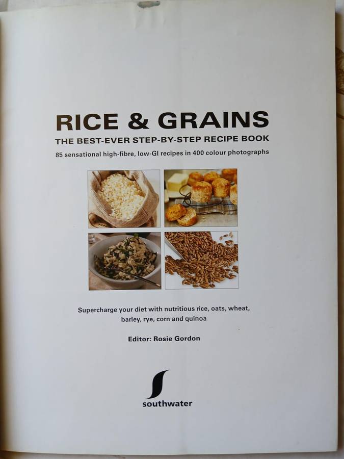 Rice and Grains: The Best-ever Step-by-step Recipe Book, Edited By Rosie Gordon