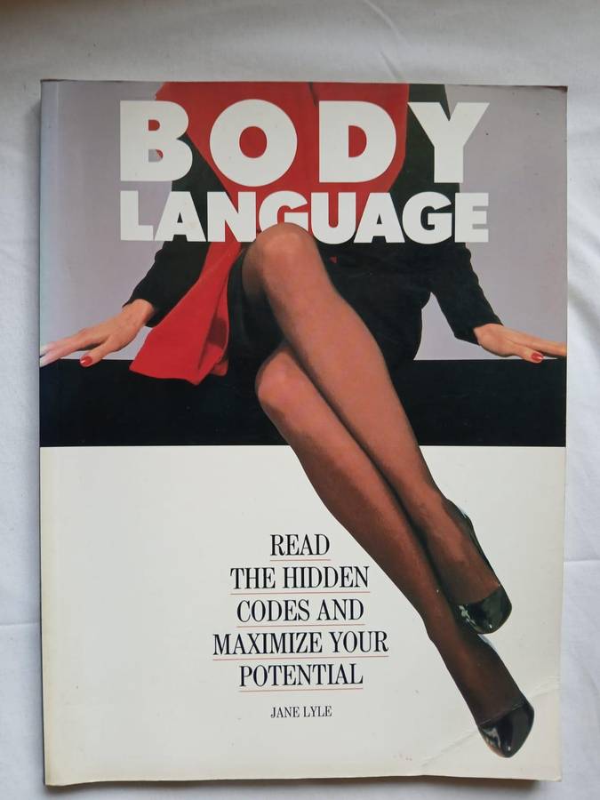Body Language: Read the Hidden Codes and Maximise Your Potential Jane Lyle