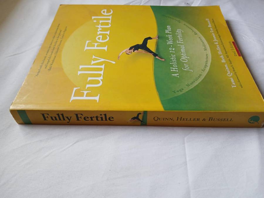 Fully Fertile: A Holistic 12-Week Plan for Optimal Fertility, 2nd Edition by Tami Quinn et al.