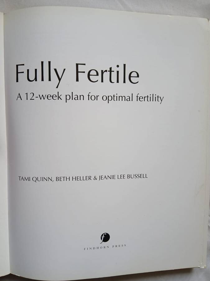 Fully Fertile: A Holistic 12-Week Plan for Optimal Fertility, 2nd Edition by Tami Quinn et al.