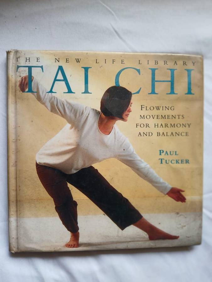 Tai Chi : Flowing Movements for Harmony and Balance by Paul Tucker