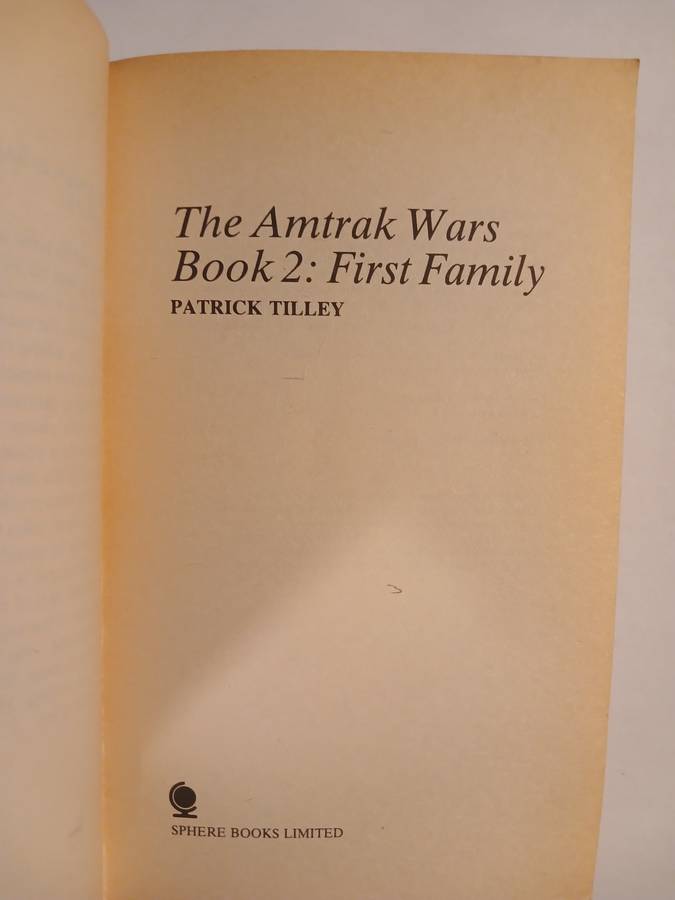 The Amtrak Wars, Book 2: First Family by Patrick Tilly