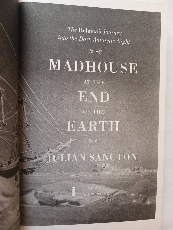 Madhouse at the end of the Earth by Julian Sancton
