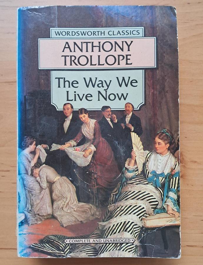 The Way We Live Now by Anthony Trollope