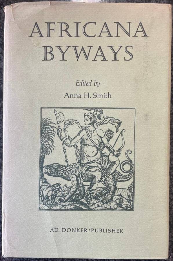 AFRICANA BYWAYS & TREASURES OF THE AFRICANA MUSEUM BY ANNA H SMITH