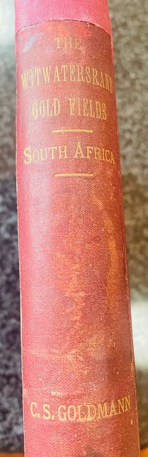 SCARCE!! "THE WITWATERSRAND GOLD FIELDS- SOUTH AFRICA" BY CHARLES SYDNEY GOLDMANN