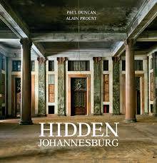 "HIDDEN JOHANNESBURG" PAUL DUNCAN & ALAIN PROUST