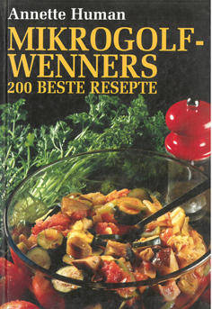 Mikrogolf Wenners. 200 beste resepte. Annette Human.