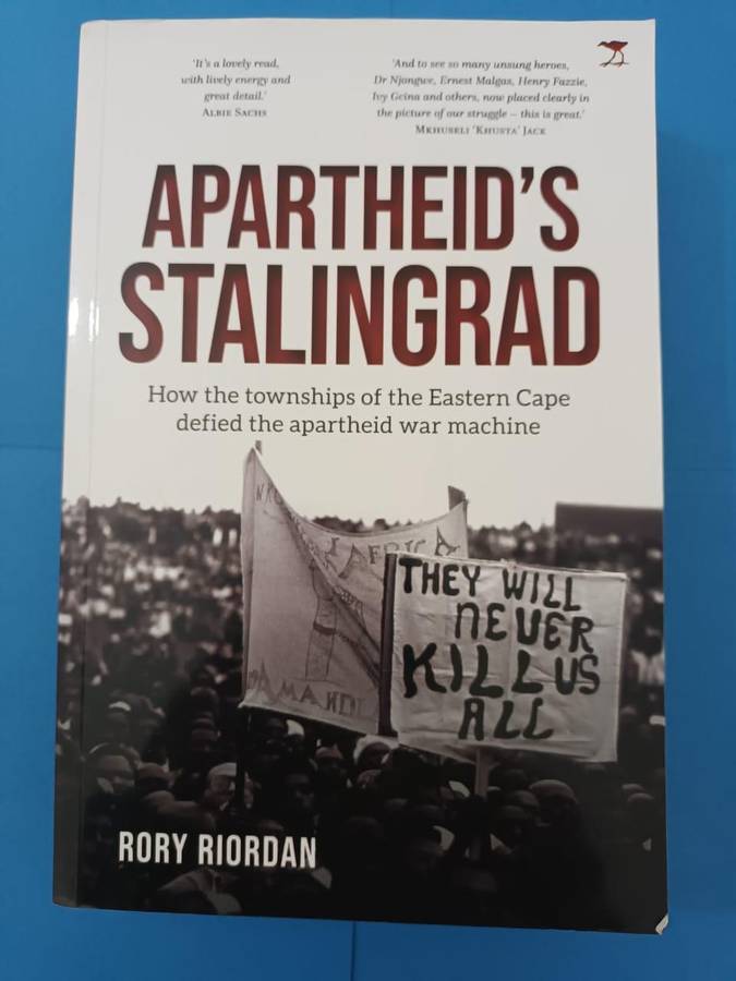 Apartheid's Stalingrad: How the Townships of the Eastern Cape Defied ... Apartheid