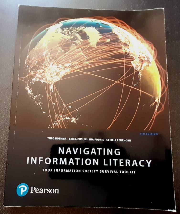 Navigating Information Literacy, T Bothma, E Cosijn, I Fourie, C Penzhorn 2017, 5th Edition Pearson