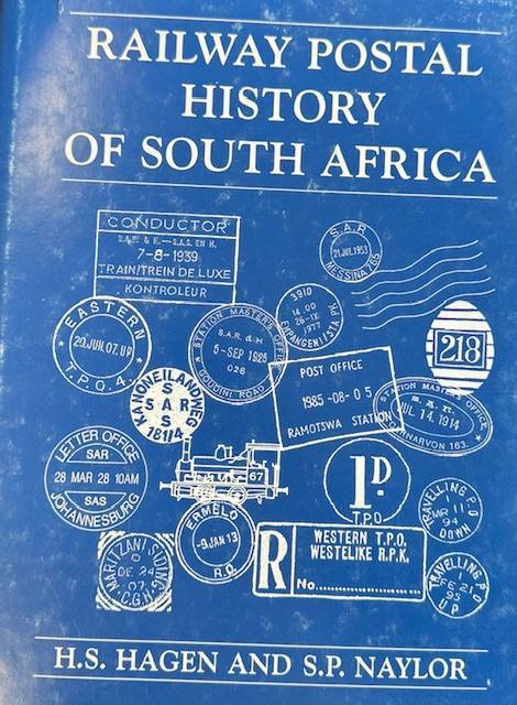 RAILWAY POSTAL HISTORY OF SA BY HAGEN & NAYLOR