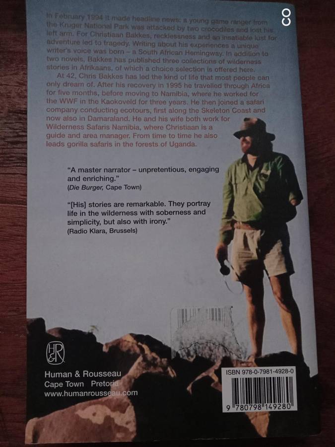 In Bushveld and Desert, A Game Ranger's Life - Christiaan Bakkes