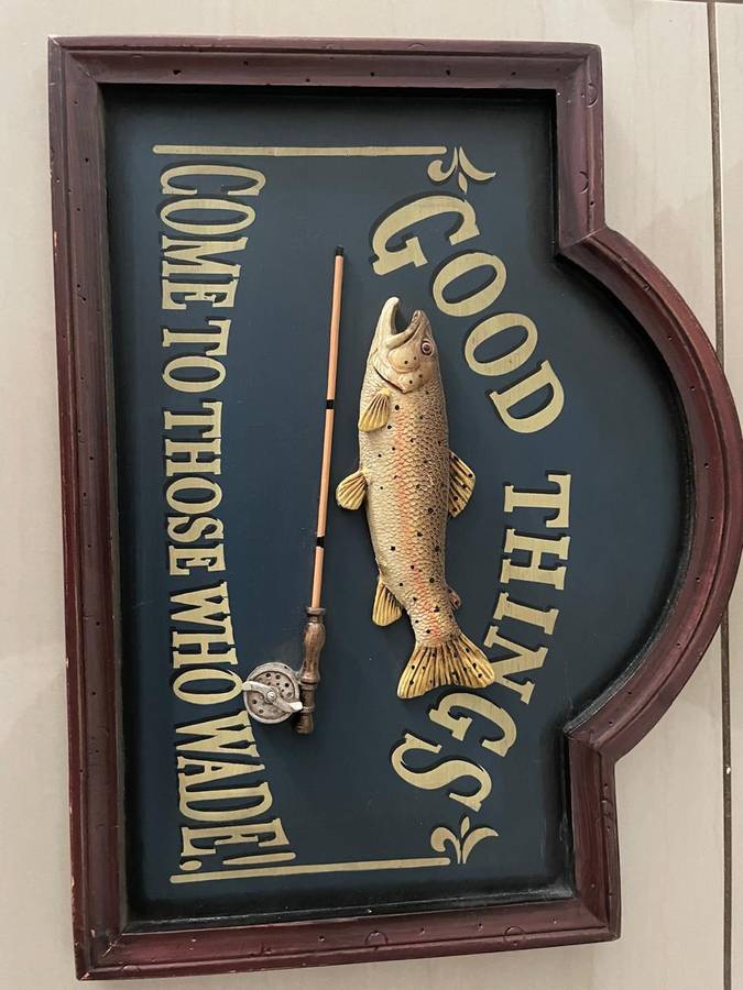 Flyfishing Sign : Nice item "Good things come to those who Wade" - good condition