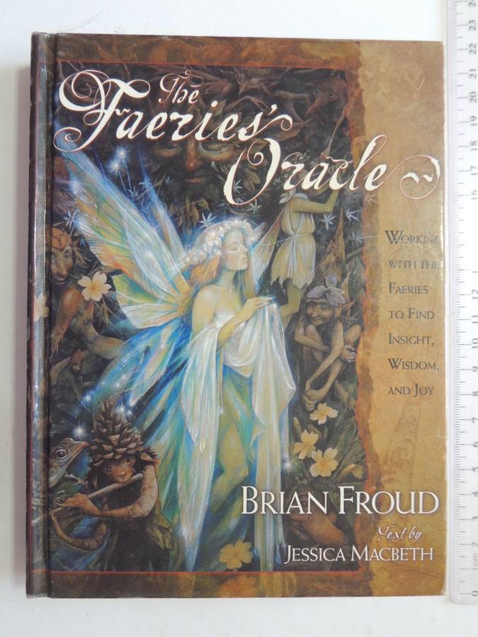 The Faeries' Oracle:Working with Fairies Find Insight, Wisdom & Joy - Brian Froud, Book Only