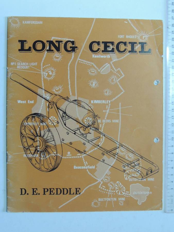 Long Cecil: The Story Of The Gun Made During The Siege Of Kimberley - D.E. Peddle