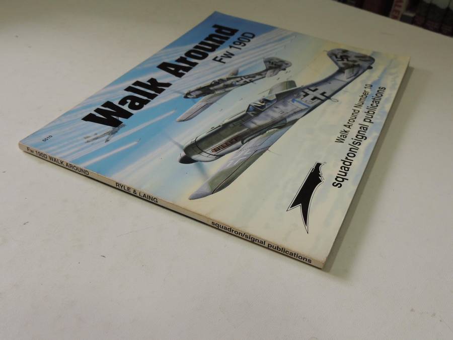 Squadron / Signal Publications Walk Around No. 10: Walk Around FW 190D E. Brown Ryle & Malcolm Laing