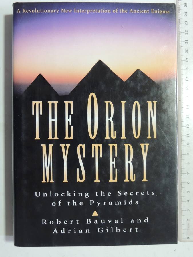 The Orion Mystery: Unlocking The Secrets Of The Pyramids - Robert Bauval & Adrian Gilbert