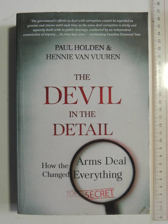 The Devil in the Detail, How the Arms Deal Changed Everything - Paul Holden, Hennie van Vuuren