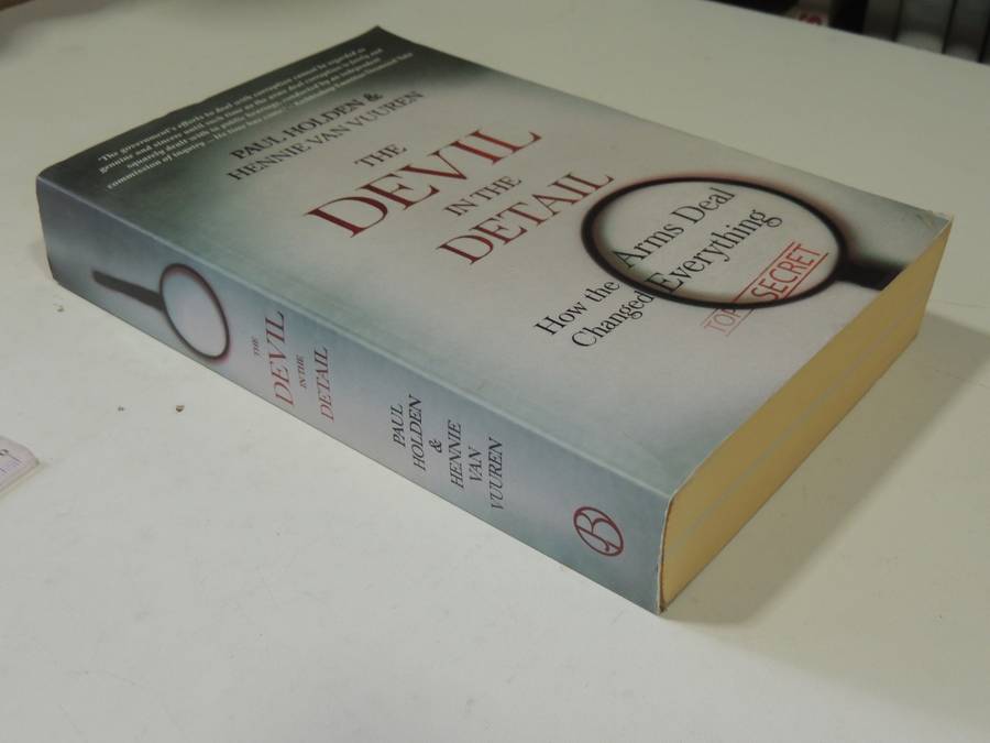 The Devil in the Detail, How the Arms Deal Changed Everything - Paul Holden, Hennie van Vuuren