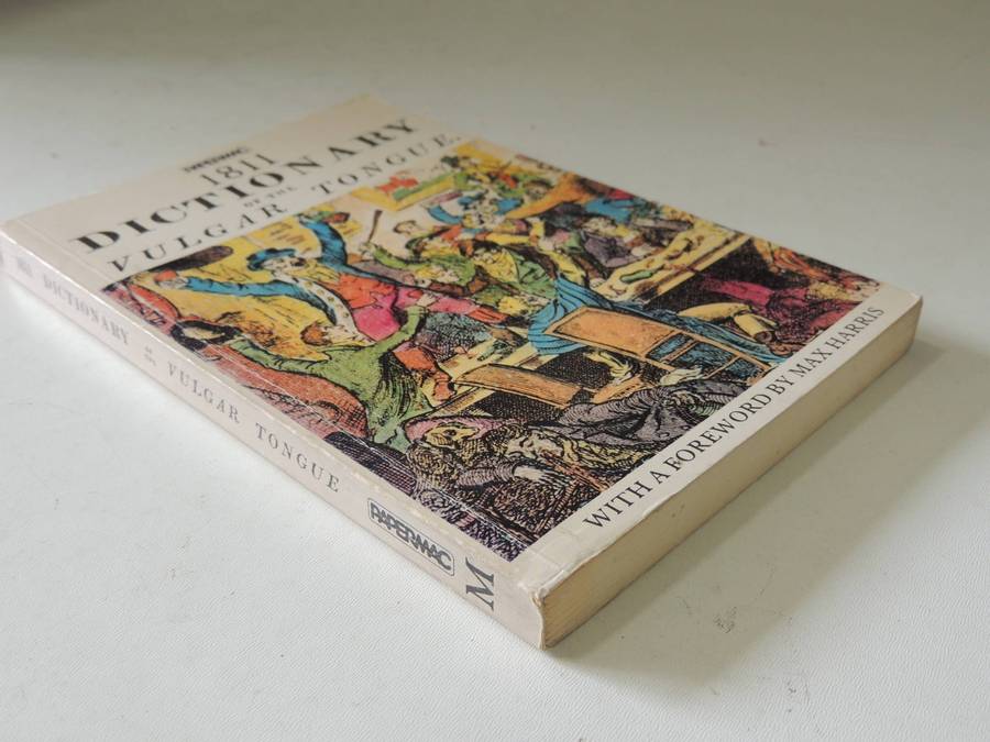 1811 Dictionary Of The Vulgar Tongue - A Dictionary Of Buckish Slang, University Wit & Pickpocket El