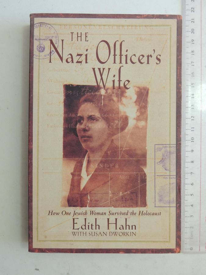 The Nazi Officer's Wife: How One Jewish Woman Survived The Holocaust - Edith Hahn, Susan Dworkin