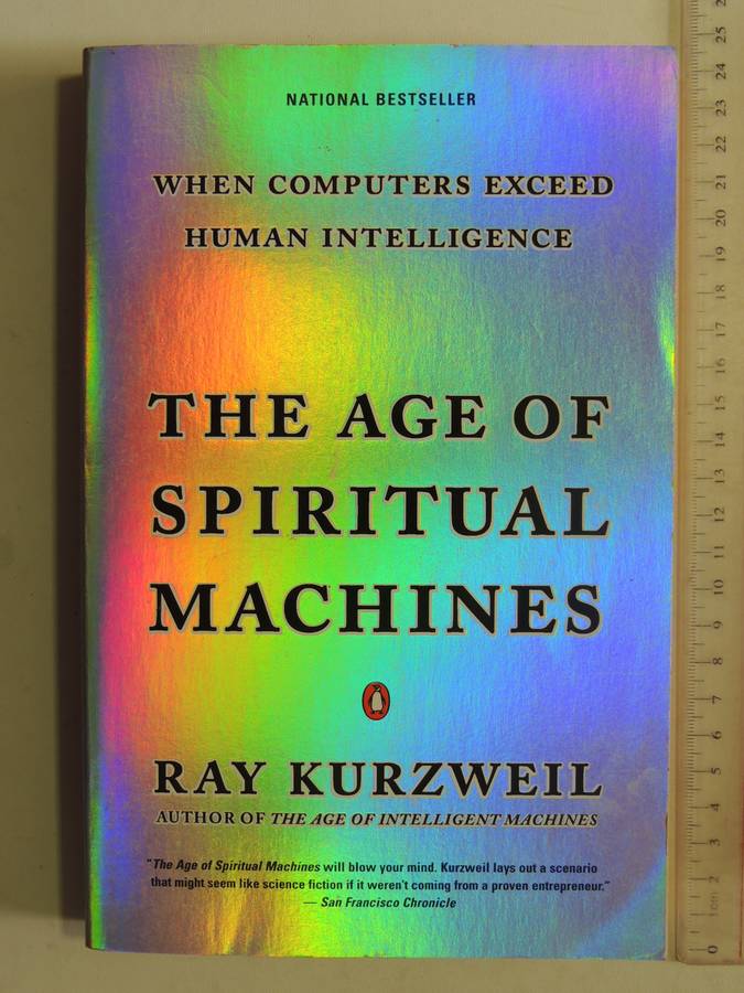 The Age Of Spiritual Machines: When Computers Exceed Human Intelligence - Ray Kurzwell