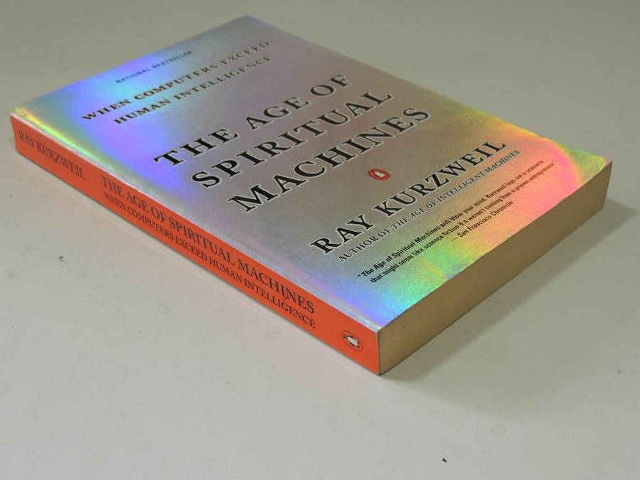 The Age Of Spiritual Machines: When Computers Exceed Human Intelligence - Ray Kurzwell