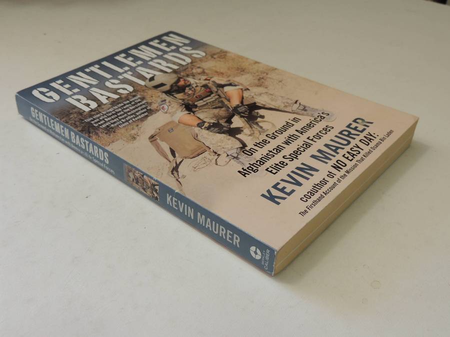 Gentleman Bastards: On The Ground In Afghanistan With America's Elite Special Forces - Kevin Maurer