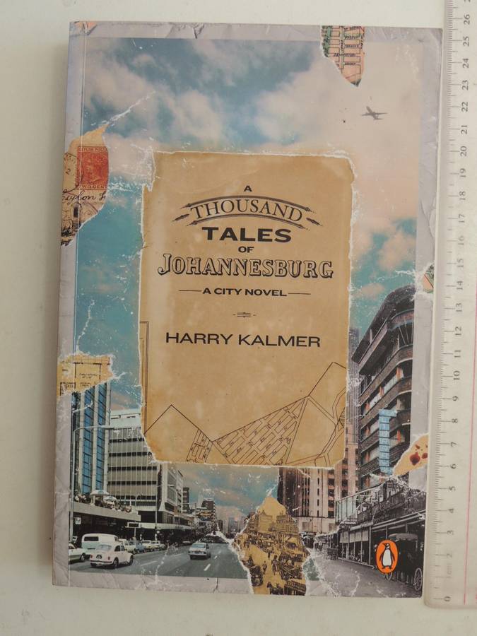 A Thousand Tales of JohannesburgHarry Kalmer 1st Edition, 1st Printing