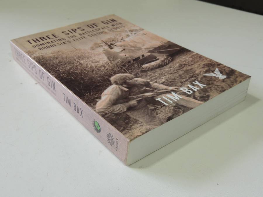 Threes Sips Of Gin:Dominating The Battlespace With Rhodesia's Elite Selous Scouts (Inscribed) T  Bax