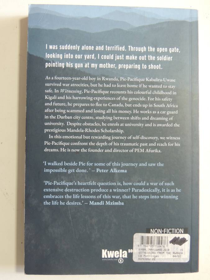 Witnessing: From The Rwandan Tragedy To Healing In South Africa- Pie-Pacifique Kabalira-Uwase