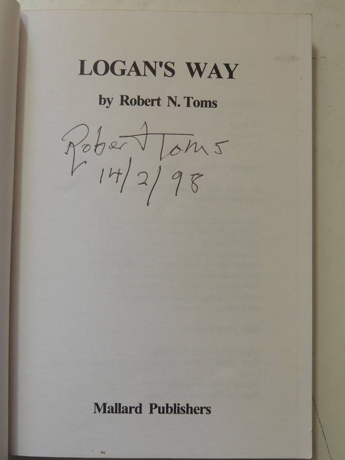 Logan's Way: The Life And Times Of J.D. LoganA Matjiesfontein Chronicle  - Robert N. Toms  SIGNED