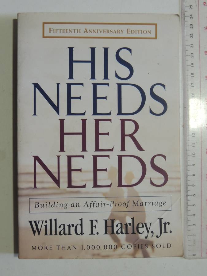 His Needs Her Needs: Building An Affair-Proof Marriage- Willard F. Harley, Jr.