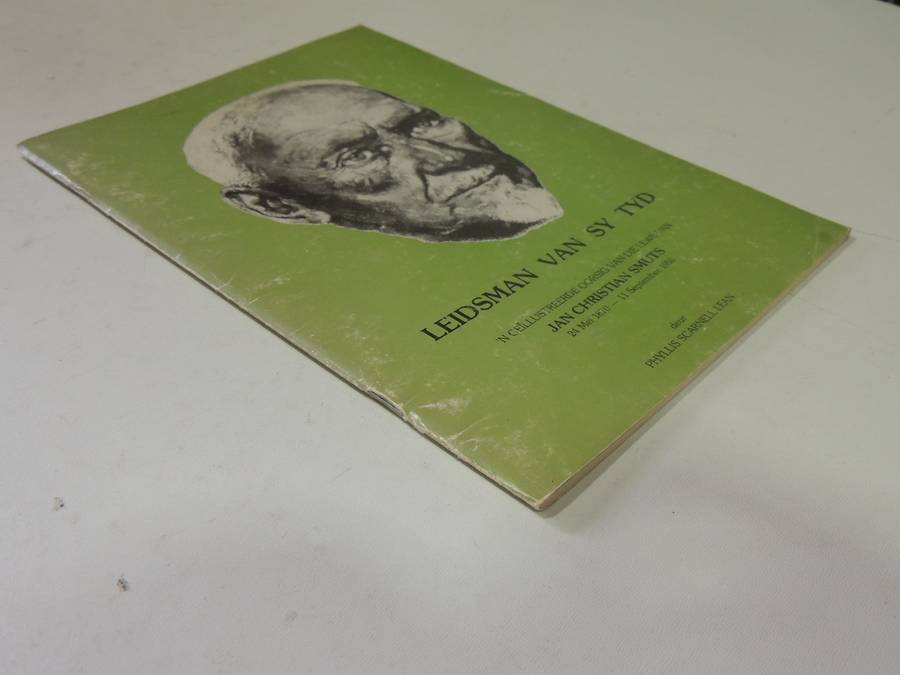 Liedsman Van Sy Tyd: 'N Geillustreede Oorsig Van Die Lewe Van Jan Christian Smuts 24 Mei1870 - 11 Se