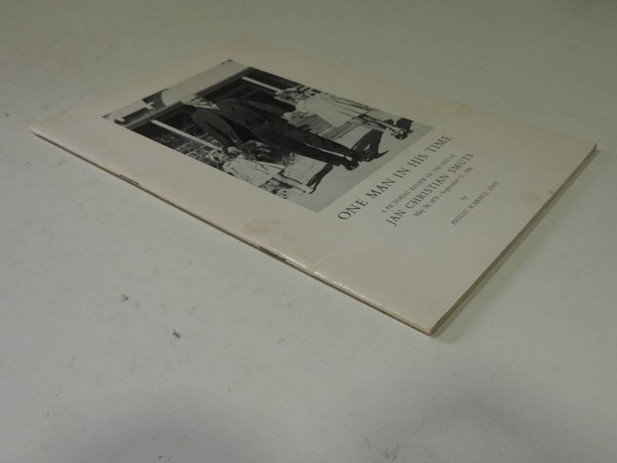 One Man In His Time: A Pictorial Review Of The Life Of Jan Christian Smuts May 24th, 1870 - Septembe