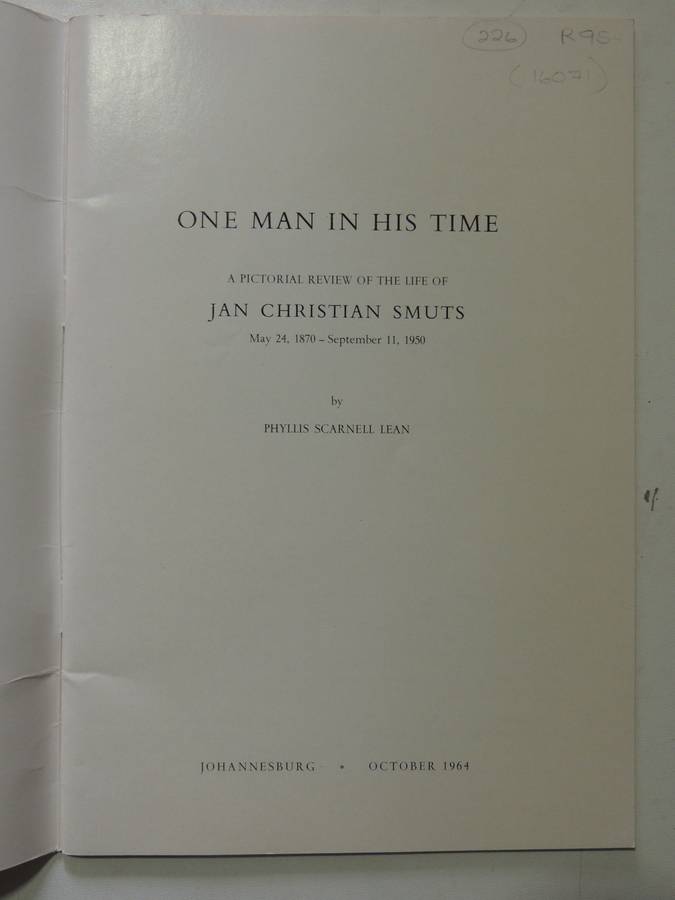One Man In His Time: A Pictorial Review Of The Life Of Jan Christian Smuts May 24th, 1870 - Septembe