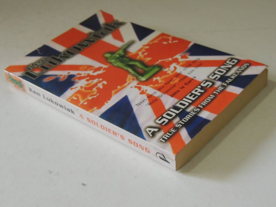 A Soldier's Song: True Stories From The Falklands - Ken Lukowiak