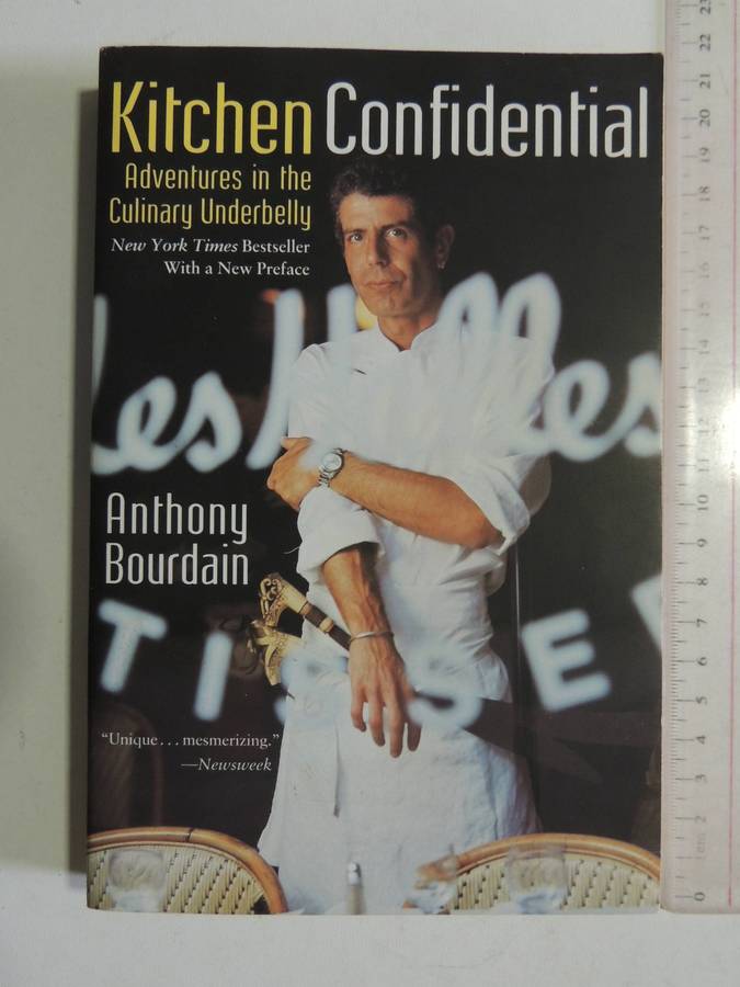 Kitchen Confidential: Adventures In The Culinary Underbelly - Anthony Bourdain