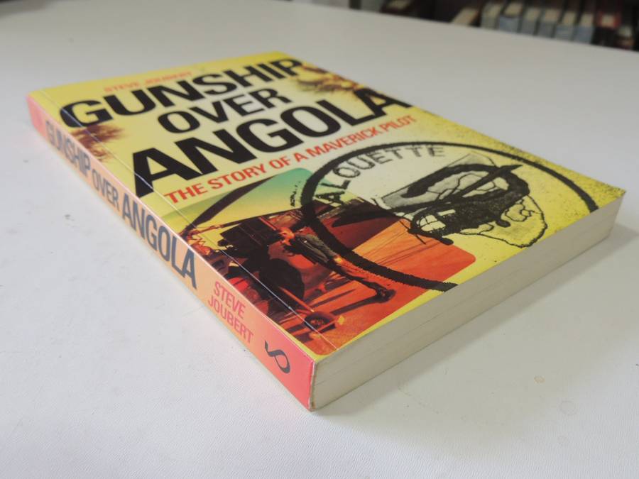 Gunship Over Angola - The Story Of A Maverick Pilot (Inscribed)  Steve Joubert