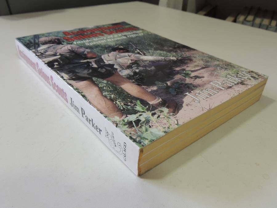 Assignment Selous Scouts - Inside Story Of A Rhodesian Special Branch Officer Jim Parker