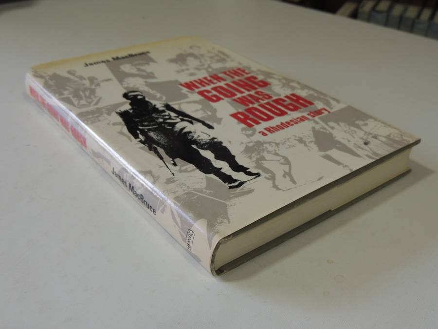 When The Going Was Rough - A Rhodesian Story  James MacBruce