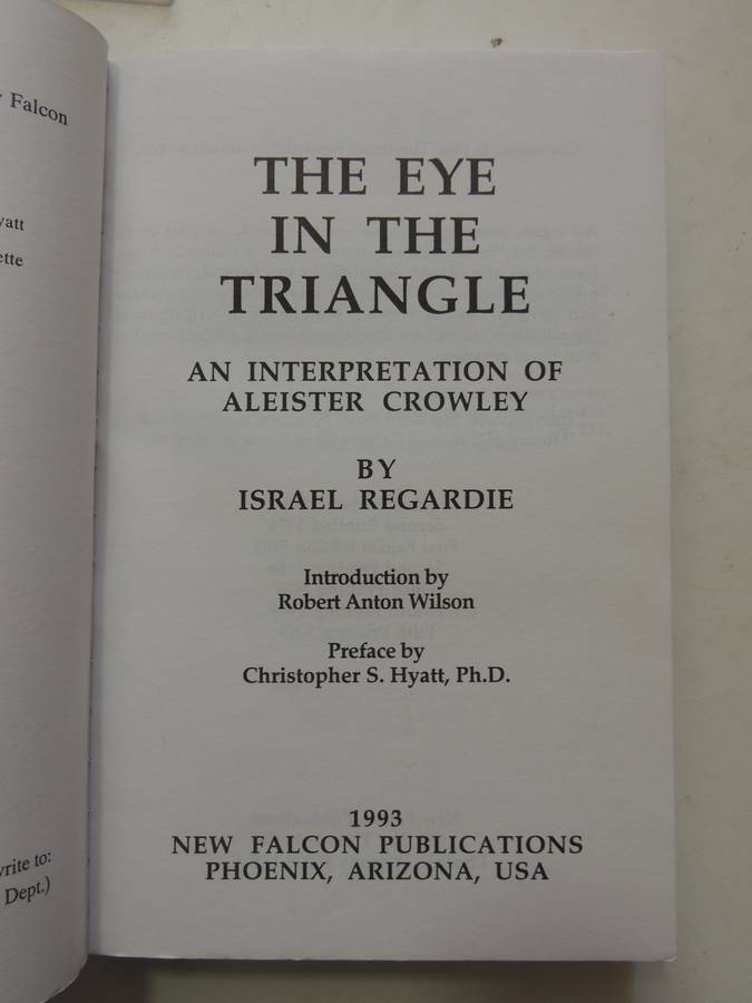 The Eye in the Triangle, An Interpretation of Aleister Crowley - Israel Regardie