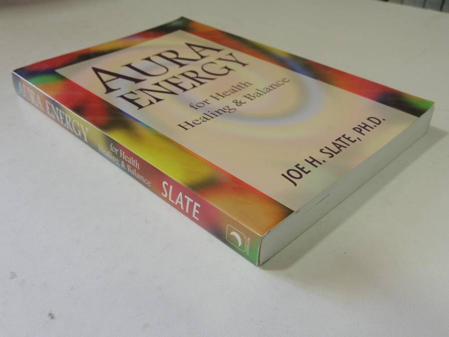 Aura Energy For Health & Balance - Joe H. Slate, Ph.D.